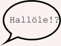 Hallle!?